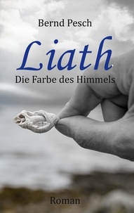 Bernd Pesch - Liath - Die Farbe des Himmels.