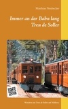 Matthias Neubecker - Immer an der Bahn lang - Wandern am Tren de Soller auf Mallorca.