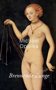 Michael Opielka - Brennende Zunge - Gedichte.