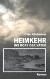 Otto Köhlmeier - Heimkehr ins Dorf der Väter.