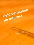 Sven Scharf - Geld verdienen im Internet - Geldmaschine Internet.