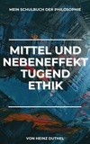 Heinz Duthel - Mein Schulbuch der Philosophie Serie 2, No. 86 - Mittel und Nebeneffekt Tugend Ethik.