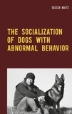 Sascha Bartz - The Socialization of Dogs With Abnormal Behavior - And the Reasons for Their Failure.