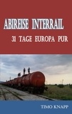 Timo Knapp - Abireise Interrail - 31 Tage Europa pur.