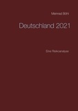Meinrad Böhl - Deutschland 2021 - Eine Risikoanalyse.