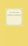 Rainer Maria Rilke - Geschichten vom lieben Gott.