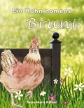Telse Maria Kähler - Ein Huhn namens Bruni.