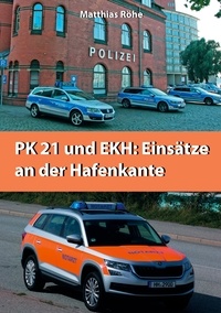 Matthias Röhe - PK21 und EKH: Einsätze an der Hafenkante - Hintergrundberichte über die TV-Serie "Notruf Hafenkante".