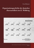 Uwe Kleinert - Organisationsgeschichte der deutschen Heeresartillerie im II. Weltkrieg - Band 12: Artilleristische Zusatzeinheiten / Spezialeinheiten der Pioniere und Infanterie.