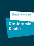 Ernst Wiechert - Die Jeromin Kinder - Band I &amp; II.