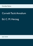 Cornelius Tacitus et C. M. Herzog - Cornelii Taciti Annalium - Libri XI-XII.