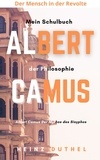 Heinz Duthel - Mein Schulbuch der Philosophie Albert Camus - Albert Camus Der Mythos des Sisyphos.