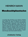 Heinrich Mann - Mondnachtphantasien.