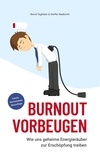 Bernd Taglieber et Steffen Raebricht - Burnout vorbeugen - Wie uns geheime Energieräuber zur Erschöpfung treiben.