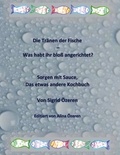 Sigrid Özeren - Die Tränen der Fische - Was habt ihr bloß angerichtet? - Sorgen mit Sauce, das etwas andere Kochbuch.
