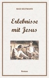 Max Seltmann et Klaus Kardelke - Erlebnisse mit Jesus.