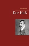 Heinrich Mann - Der Haß.
