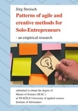 Jörg Stroisch - Patterns of agile and creative methods for Solo-Entrepreneurs - an empirical research.
