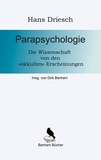 Hans Driesch et Dirk Bertram - Parapsychologie - Die Wissenschaft von den okkulten Erscheinungen.