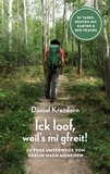 Daniel Krezdorn - Ick loof, weil's mi gfreit! - Zu Fuß unterwegs von Berlin nach München.