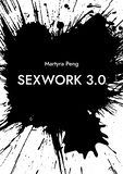 Martyra Peng - Sexwork 3.0 - und wie wir Zwangsprostitution verhindern.