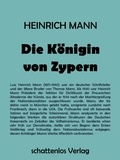 Heinrich Mann - Die Königin von Zypern.