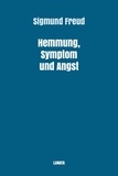 Sigmund Freud - Hemmung, Symptom und Angst.