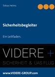 Tobias Helms et VIDERE + Sicherheits & UAS Flu www.VIDERE-GROUP.com - Sicherheitsbegleiter - Ein Leitfaden..