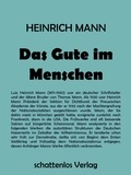 Heinrich Mann - Das Gute im Menschen.
