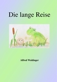 Alfred Weidinger - Die lange Reise.