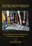 Ingo Stoevesandt - Instrumentarium: Die traditionelle Musik Südostasiens - Musikinstrumente und Ensembles.