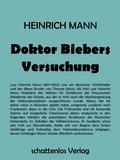 Heinrich Mann - Doktor Biebers Versuchung.