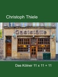 Christoph Thiele - Interessitäten - Das Kölner 11 x 11 + 11.