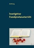 Udo o.h. Jung - Investigativer Fremdsprachenunterricht.
