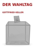 Gottfried Keller - Der Wahltag.