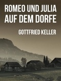 Gottfried Keller - Romeo und Julia auf dem Dorfe - Ein Klassiker.