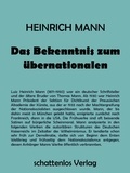 Heinrich Mann - Das Bekenntnis zum Übernationalen.