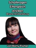 Romy Fischer - Schalkragen Elfengleich stricken - Brioche Strickanleitung.