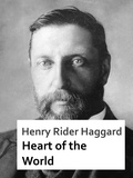 Henry Rider Haggard - Heart of the World.