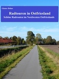 Günter Dehne - Radtouren in Ostfriesland - Schöne Radrouten im Nordwesten Ostfrieslands.
