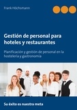 Frank Höchsmann - Gestión de personal para hoteles y restaurantes - Planificación y gestión de personal en la hostelería y gastronomía.