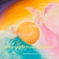 Kathrin Wanninger - Erzengel, lichtvolle Begleiter - Die farbenreichen Kräfte des Lichts.