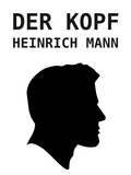 Heinrich Mann - Der Kopf.