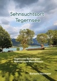 Barbara Herrmann - Sehnsuchtsort Tegernsee - Tegernsee-Spitzingsee-Walchensee-Wendelstein.