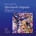 Joachim Leberecht - Spirituelle Impulse - 50 Tage Lyrik mit Versen von Ingeborg Bachmann, Meister Eckhart, Ulla Hahn u.a..