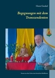 Horst Gunkel - Begegnungen mit dem Transzendenten - Szenen aus dem Leben eines hessischen Buddhisten.