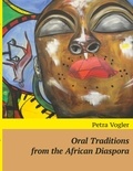 Petra Vogler - Oral Traditions from the African Diaspora.