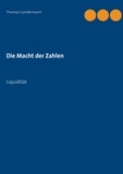 Thomas Gondermann - Die Macht der Zahlen - Liquidität.