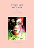 Gerd Steinkoenig - Vor einer Sekunde - Mein letztes Buch Teil 2....