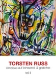 Torsten Russ - Torsten Russ Ölmalerei auf Leinwand &amp; Gedichte Teil II.